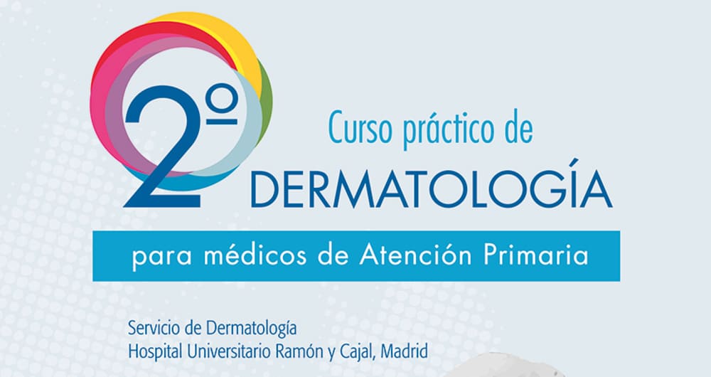 2º Curso práctico de Dermatología para médicos de Atención Primaria